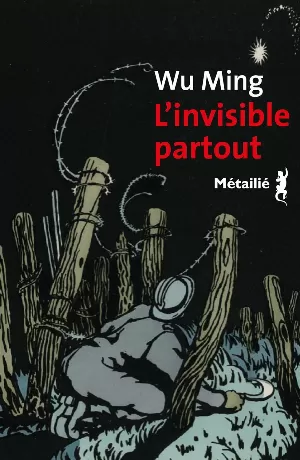 Wu Ming - L'invisible partout